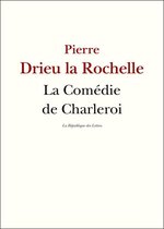 Drieu la Rochelle - La Comédie de Charleroi