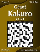 Kakuro- Géant Kakuro 21x21 - Volume 9 - 153 Grilles