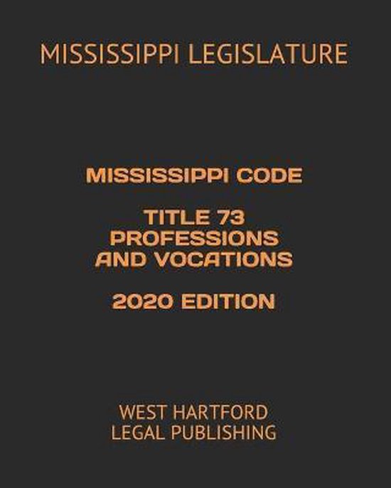 Mississippi Code Title 73 Professions and Vocations 2020 Edition