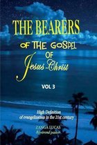 The Bearers of the Gospel of Jesus Christ