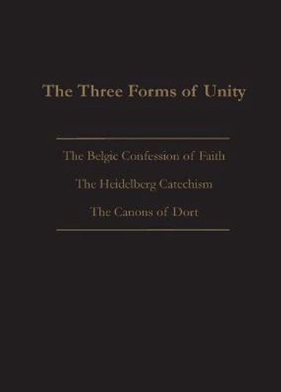 Het boek "The Three Forms of Unity" met de titels 'The Belgic Confession of Faith', 'The Heidelberg Catechism' en 'The Canons of Dort'.