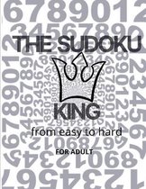The Sudoku King from easy to hard, for adult