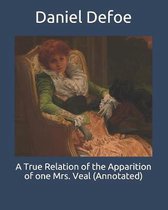 A True Relation of the Apparition of one Mrs. Veal (Annotated)