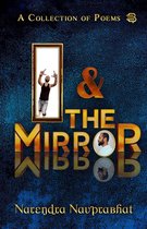 I & The Mirror: A collection of various types of poem