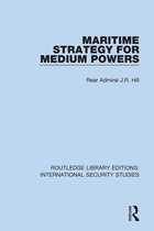 Routledge Library Editions: International Security Studies - Maritime Strategy for Medium Powers