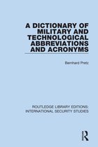 Routledge Library Editions: International Security Studies - A Dictionary of Military and Technological Abbreviations and Acronyms
