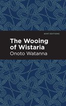 Mint Editions (Voices From API) - The Wooing of Wistaria