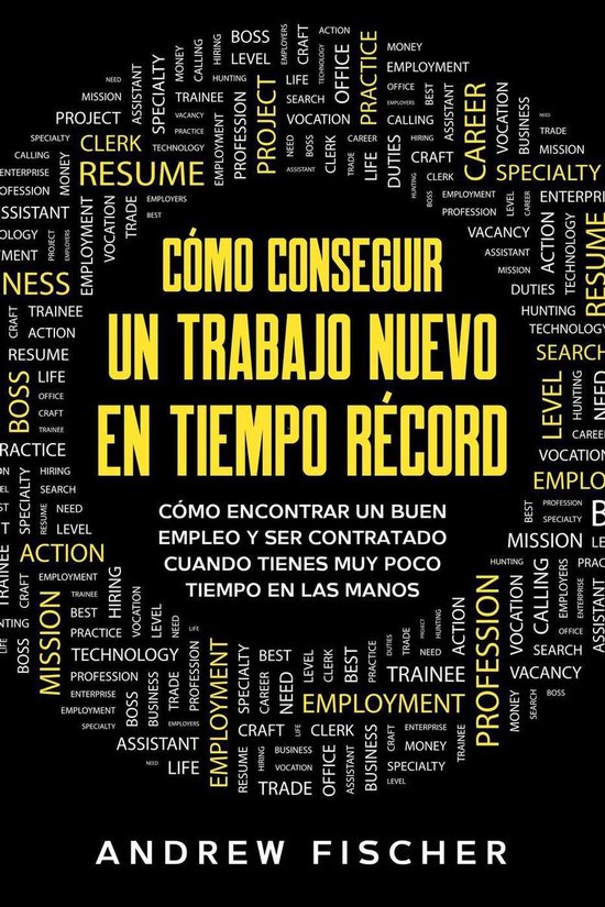 Cómo Conseguir un Trabajo Nuevo en Tiempo Récord: Cómo En ... - cover