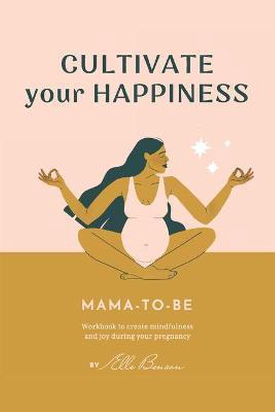 Cultivate Your Happiness Mama-To-Be - cover