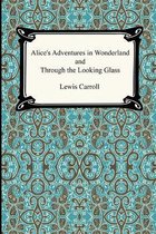 Alice's Adventures In Wonderland and Through the Looking Glass