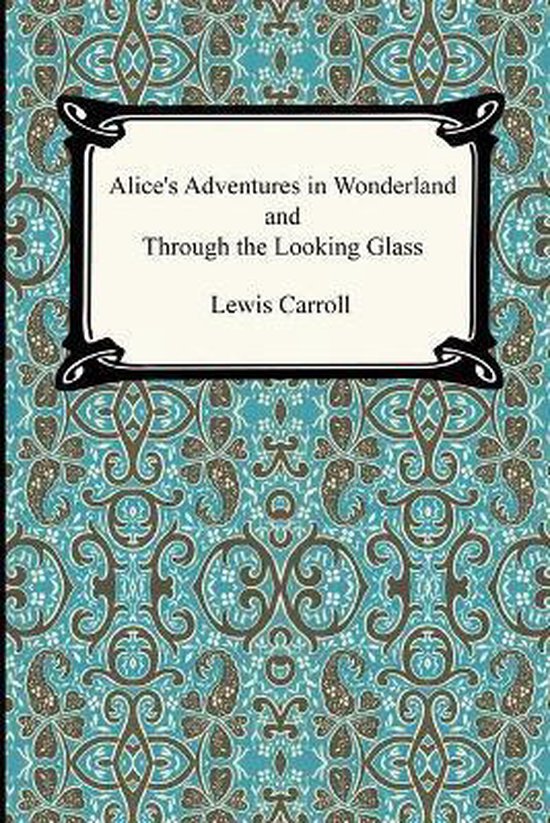 Alice'S Adventures In Wonderland And Through The Looking Gla - cover