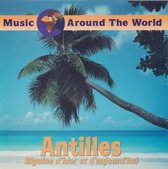 Antilles-Beguine D'Hier Et D'Aujourd'Hui / Music Around The World