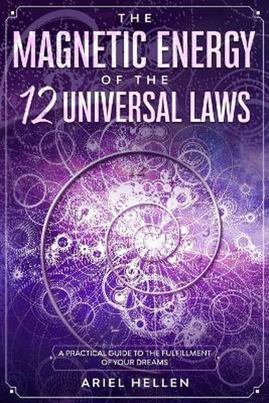 The Energy of the 12 universal laws, Ariel Hellen