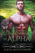 True Mates- Romancing the Alpha