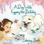 A Day With Eggnog the Bulldog Coloring Book