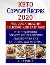 Keto Copycat Recipes 2020: Fun, Quick, Healthy, Delicious, And Easy Food: 20 Kinds Of Keto Copycat Recipes