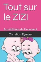 Tout sur le ZIZI