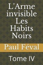 L'Arme invisible Les Habits Noirs