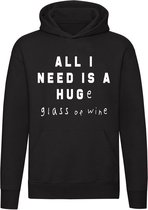 All i need is a Huge glass of wine Hoodie | wijn | knuffel | sweater | trui | unisex