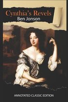 Cynthia ́s Revels By Ben Jonson Annotated Classic Edition