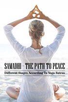 Samadhi - The Path to Peace: Different Stages According To Yoga Sutras