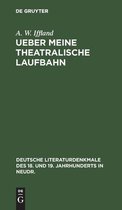 Deutsche Literaturdenkmale Des 18. Und 19. Jahrhunderts in N- Ueber Meine Theatralische Laufbahn
