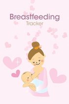 Breastfeeding Tracker: Newborn Baby Breastfeeding Journal, Diaper Change Notes for Babies