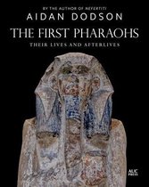 Lives and Afterlives-The First Pharaohs