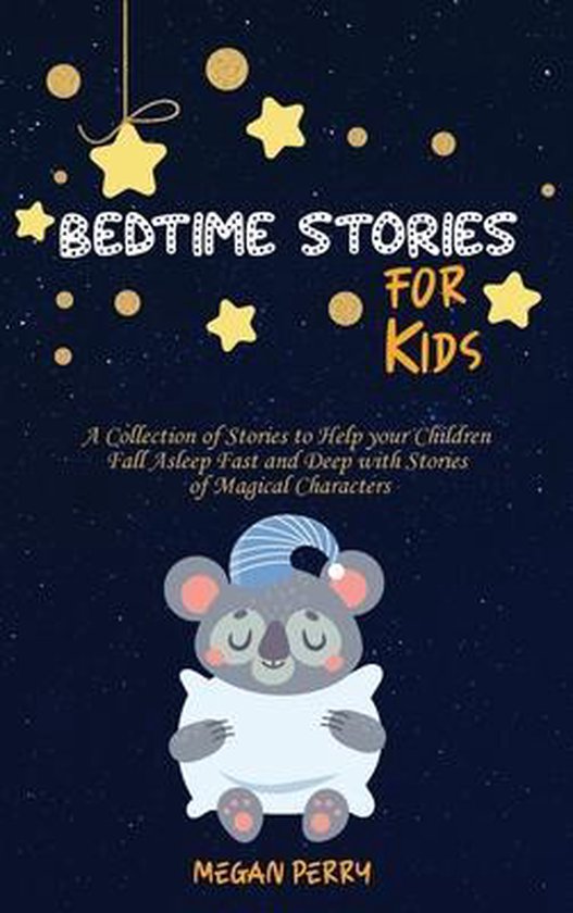 Bedtime Stories for Kids A Collection of Stories to Help your Children
