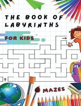 The Book of Labyrinths - Mazes for Kids - Manual with 100 Different Routes - Activity Book