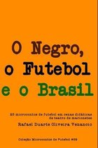 O Negro, o Futebol e o Brasil