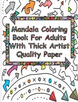 Mandala Coloring Book For Adults With Thick Artist Quality Paper: Traveling Mandalas Adult Coloring Book, The Art of Mandala