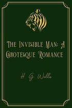 The Invisible Man: A Grotesque Romance