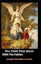 The Child That Went With The Fairies Illustrated