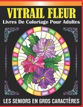 Vitrail Fleur Livres de coloriage pour adultes Les seniors en gros caracteres