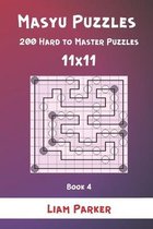 Masyu Puzzles - 200 Hard to Master Puzzles 11x11 Book 4