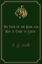 The Food of the Gods and How It Came to Earth