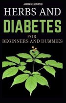 Herbs and Diabetes for Beginners and Dummies