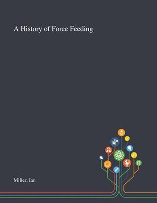 A History of Force Feeding - cover