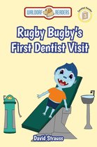 Rugby Bugby's First Dentist Visit