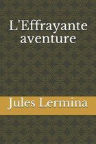 L'Effrayante aventure