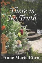 There Is No Truth