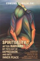 Spirituality After Harvard: My Path Out of Depression and Into Inner Peace