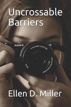 Uncrossable Barriers