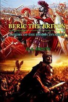 By G.A. Henty: BERIC THE BRITON A STORY OF THE ROMAN INVASION