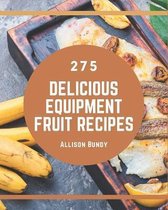 275 Delicious Equipment Fruit Recipes