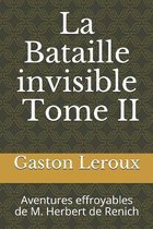 La Bataille invisible. Tome II