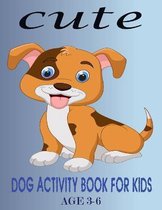 Cute Dog Activity Book For Kids Age 3-6