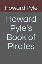 Howard Pyle's Book of Pirates