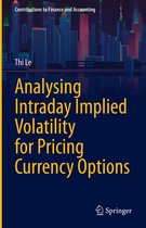 Contributions to Finance and Accounting - Analysing Intraday Implied Volatility for Pricing Currency Options